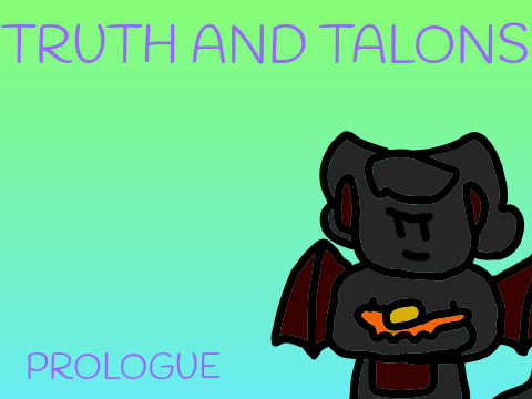 Truth and Talons BETTER prologue