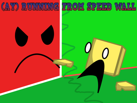 (AY) Running from Speed Wall remix