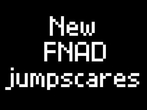 New FNAD jupmscares