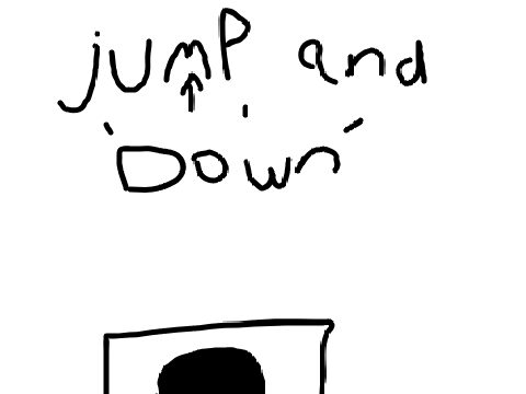 jump and down [o]