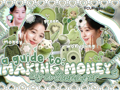 ﹏ a ❰ guide ꕀ t❀: making ੭ m☆ney ꕤ ᵃˢ ᵃ ᵗᵉᵉⁿᵃᵍᵉʳ! ⇵