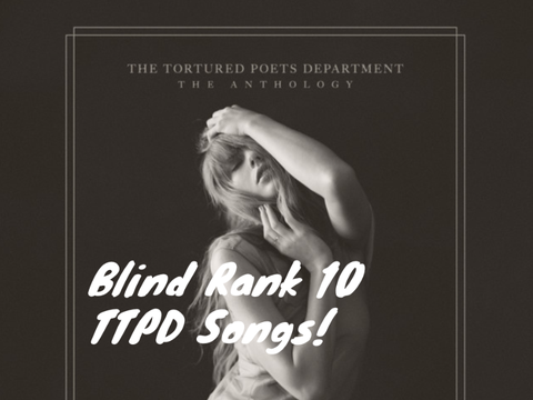 Blindly Rank 10 TTPD Songs!