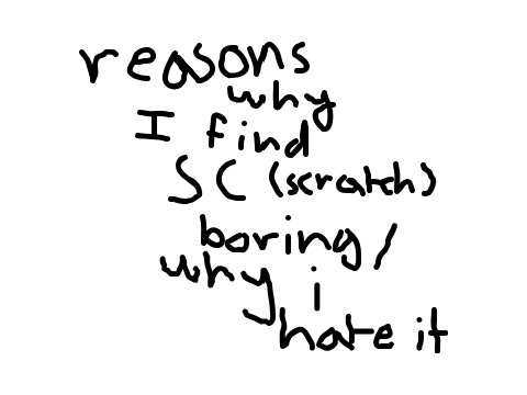 reasons why i think scratch is boring