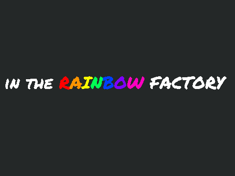 RAINBOW FACTORY Map 2015 remix (WIP)