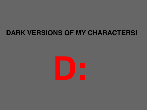 Dark Versions of characters
