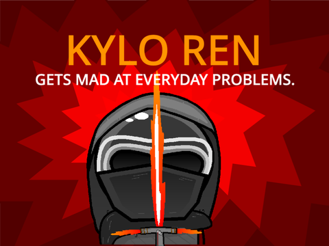 Kylo Ren gets mad at everyday problems. 