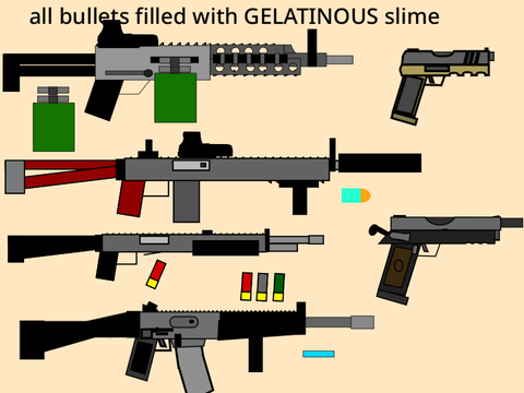 weapons for the GELATINOUS army