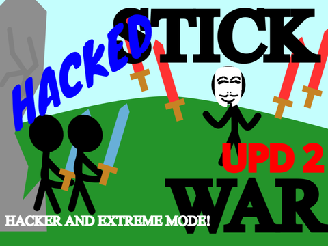 STICK WAR HACKED