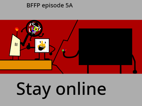 BFFP episode 5A stay online