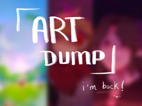 Art Dump [i'm back!]