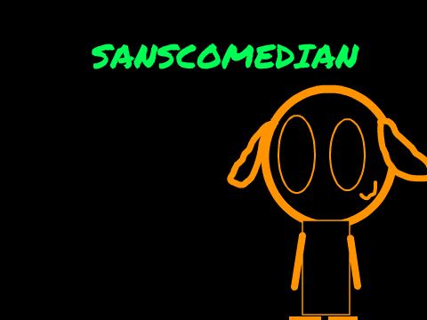                             -SANSCOMEDIAN-