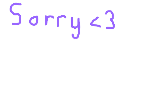 sorry <3