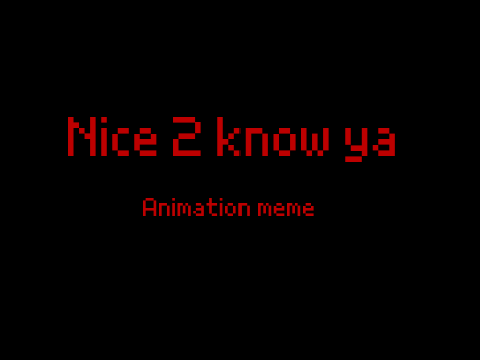 Nice 2 Know Ya meme