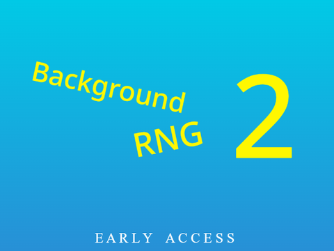 Background RNG 2 (Early Access)