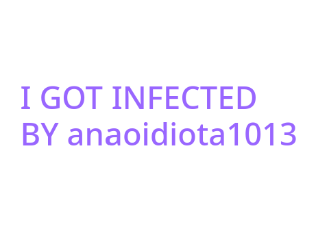 INFECTED (Not a virus)
