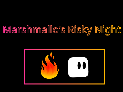 Marshmallo's Risky Night - A survival game