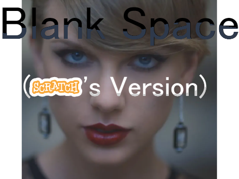 Blank Space (Scratch's Version)  