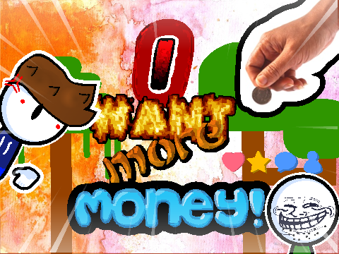 ✩i want more money!✩ animation