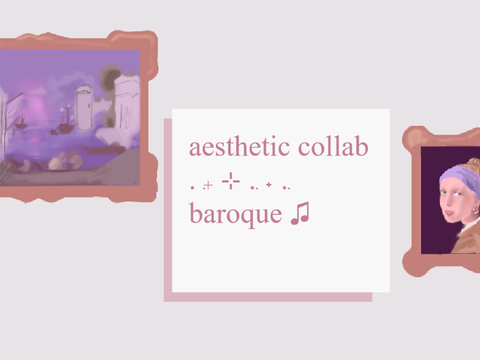 aesthetics art collab ! baroque ~
