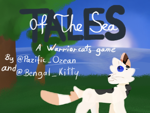 • Tales of The Sea • a Warrior Cats game