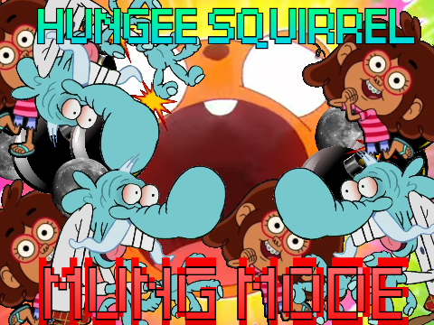 Hungee Squirrel: MUNG MODE