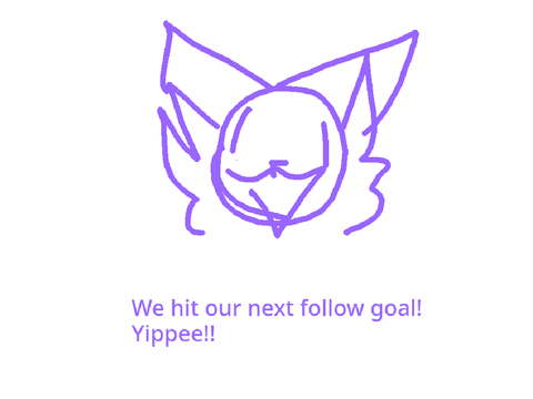 We hit 475 followers! Read desc  