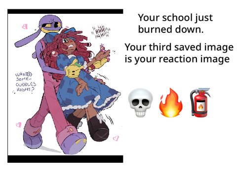 Your school just burned down and your third saved image is your reaction remix remix remix re… remix