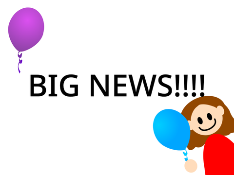 BIG NEWS!!!!