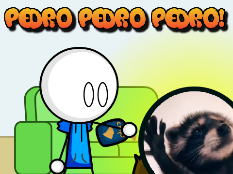 Pedro Pedro Pedro!