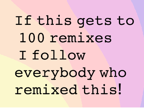 Remix this for a follow! :3 :3