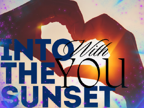 Into the Sunset With You -{ Contest Entry! }-