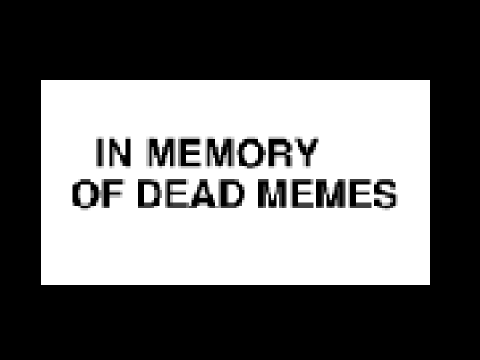 In Memory of the Dead Memes