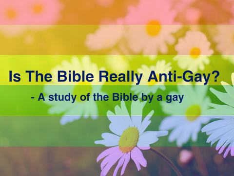 Is The Bible Really Anti-Gay?