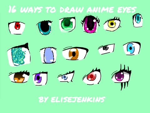 16 ways to draw anime eyes!!!| elisejenkins