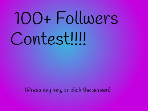100+ FOLLOWERS CONTEST!!