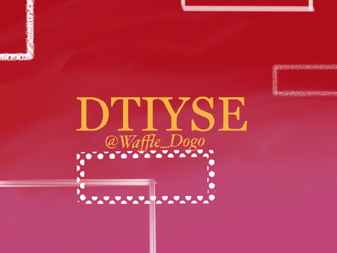 DTIYSE || for @Waffle_Dog0