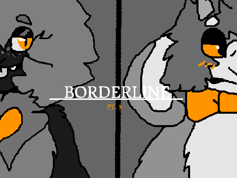 ★ borderline. // part 3 ★ wip