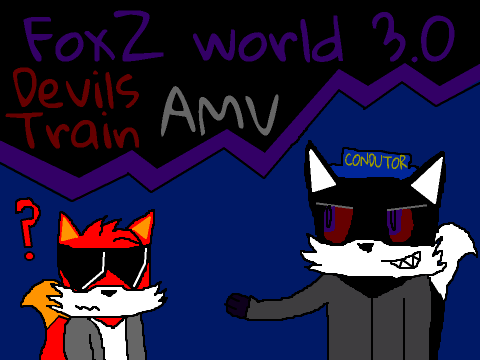 FoxZ world devils train AMV