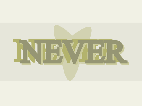 NEVER {CCE}