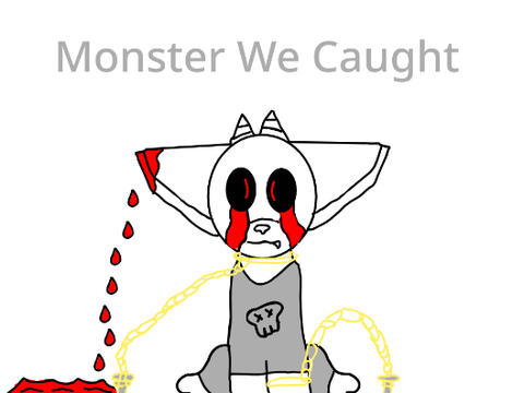 Monster we caught 