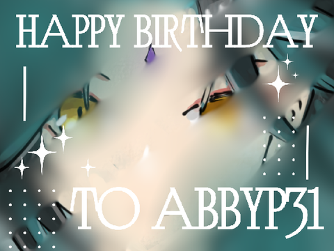  .ೃ࿐✧.* | Happy Birthday, Abby! |✧.*ੈ✩‧₊˚