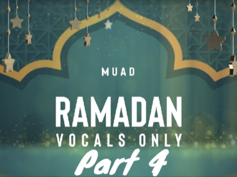 Ramadan: Muad MAP: Part 4
