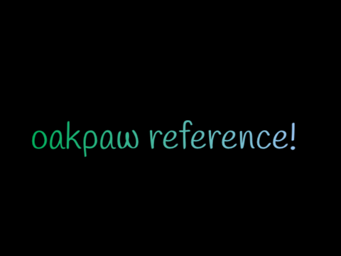 [ oakpaw reference! ]