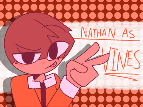 Nathan as vines bc why not :) -Archived