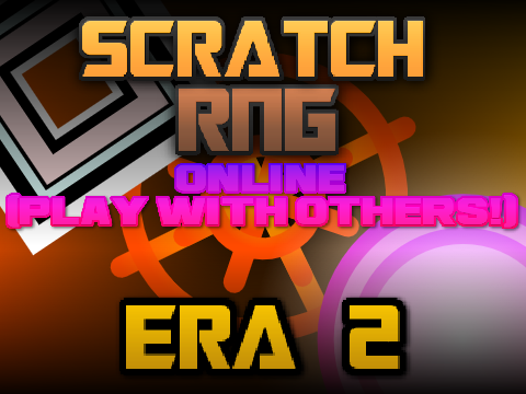 i_like_icecream1234's [ERA 2]Scratch RNG v1.2.2 ONLINE-IFIED!
