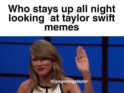 Tay Tay Memes PT 2! (request)