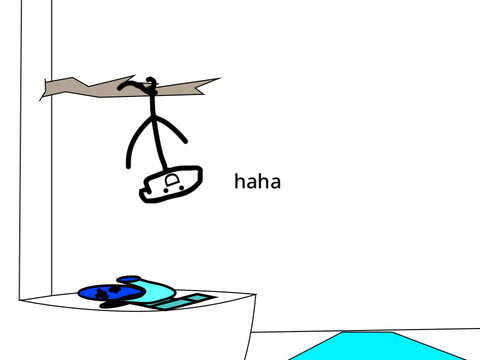 Add yourself hanging on a wooden stick in the middle of canyon and than I fall off