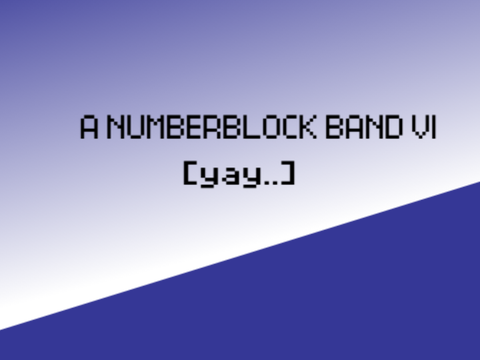 A Numberblock Band VI