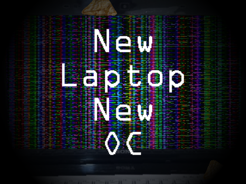 New Laptop, New OC