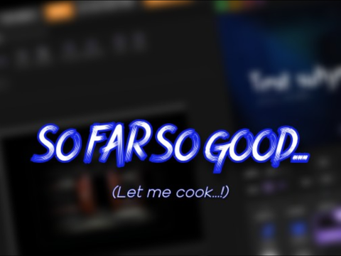 So far so good... (Test subject 0.1 UPDATE!)